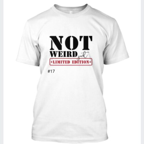 Adult Unisex Not Weird T-Shirt